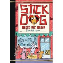 Stick Dog Meets His Match (Stick Dog)