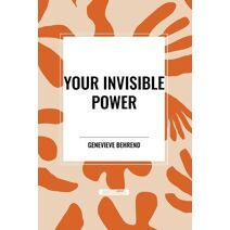 Your Invisible Power