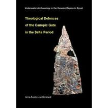 Theological Defences of the Canopic Gate in the Saïte Period (Oxford Centre for Maritime Archaeology)