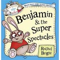 Benjamin and the Super Spectacles (Wonderful World of Walter and Winnie)