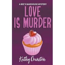 Love is Murder (Bee's Bakehouse Mysteries)