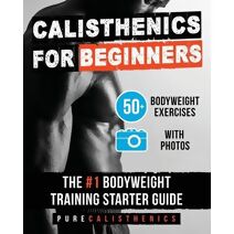 Calisthenics for Beginners (Bodyweight Exercise, Street Workout, Calisthenics Workouts)