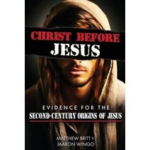 Christ Before Jesus