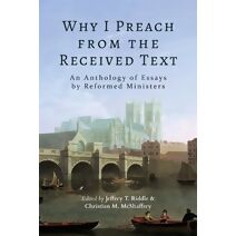 Why I Preach from the Received Text