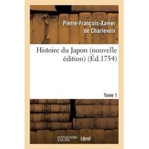 Histoire Du Japon Nouvelle Edition Tome 1