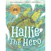 Hallie the Hero (Nature's Champs)