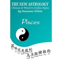 New Astrology Pisces Chinese and Western Zodiac Signs