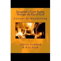Imaginative Love Seeing Through the Eye of God