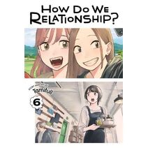 How Do We Relationship?, Vol. 6