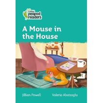 Mouse in the House (Collins Peapod Readers)