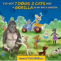 I've Got 7 Dogs, 2 Cats And A Gorilla In My Back Garden