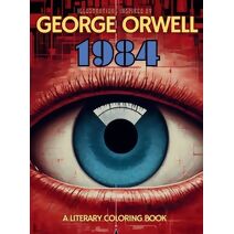 Literary Coloring Book Inspired by George Orwell's 1984 novel (Literary Coloring Books)