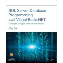 SQL Server Database Programming with Visual Basic. NET: Concepts, Designs and Implementations