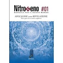 Nitrogeno - Apocalisse come Rivelazione - Tracce sparse di un percorso sempiterno (Nitrogeno - Manuale Per Il Nuovo Mondo)