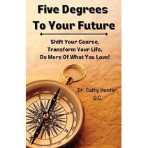 Five Degrees To Your Future