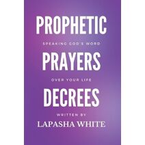 Prophetic Prayers and Decrees