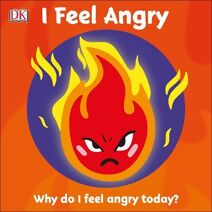 First Emotions: I Feel Angry (First Emotions)