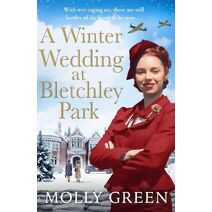 Winter Wedding at Bletchley Park (Bletchley Park Girls)