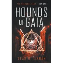 Hounds of Gaia (Marrower Saga)