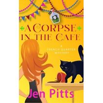 Corpse in the Cafe (French Quarter Mysteries)