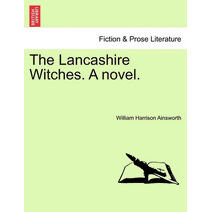 Lancashire Witches. A novel.