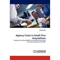 Agency Costs in Small Firm Acquisitions
