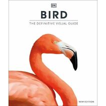Bird (DK Definitive Visual Encyclopedias)