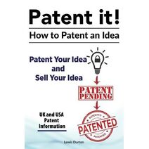 Patent it! How to patent an idea. Patent Your Idea and Sell Your Idea. UK and USA patent information.