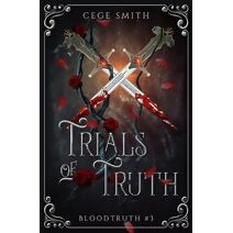 Trials of Truth (Bloodtruth #3) (Bloodtruth)