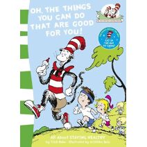 Oh, The Things You Can Do That Are Good For You! (Cat in the Hat’s Learning Library)