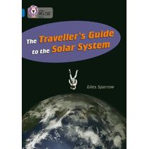 Traveller’s Guide to the Solar System (Collins Big Cat)