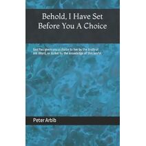 Behold, I Have Set Before You a Choice (Foundational Series to Grow as a New Christian)
