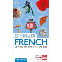 15 Minute French (DK 15-Minute Language Learning)
