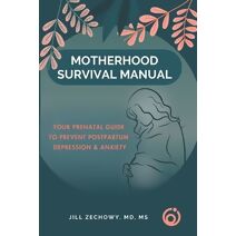 Motherhood Survival Manual