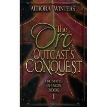 Orc Outcast's Conquest (Orc Mates of Faeda)