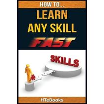 How To Learn Any Skill Fast (How to Books)