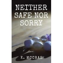 Neither Safe Nor Sorry