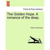 Golden Hope. a Romance of the Deep.