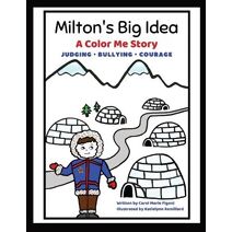Milton's Big Idea (Little Life Lessons by Carol Marie Figoni)