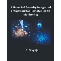 Novel IoT Security Integrated Framework for Remote Health Monitoring