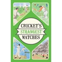 Cricket's Strangest Matches (Strangest)