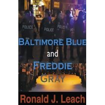 Baltimore Blue and Freddie Gray