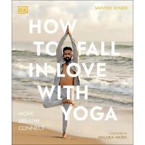 How to Fall in Love with Yoga