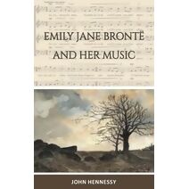 Emily Jane Bronte and  Her Music