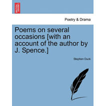 Poems on Several Occasions [With an Account of the Author by J. Spence.]