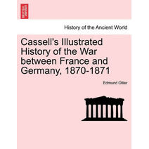 Cassell's Illustrated History of the War between France and Germany, 1870-1871