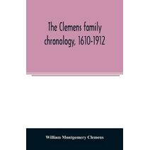 Clemens family chronology, 1610-1912