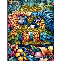 Feathers of Harmony A Birds Coloring Book for Adults And Teens