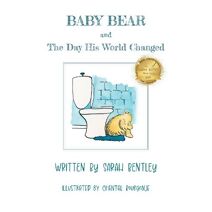 Baby Bear and The Day His World Changed