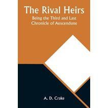 Rival Heirs; Being the Third and Last Chronicle of Aescendune